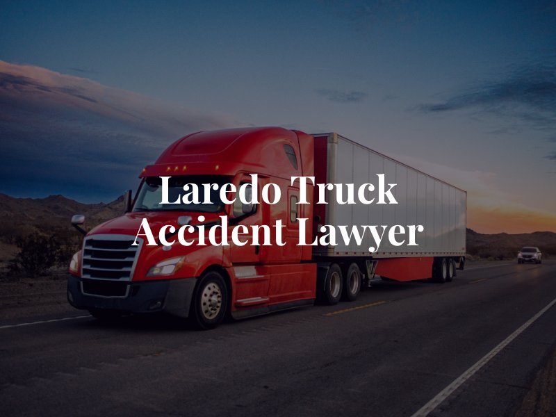 Laredo Truck Accident Lawyer