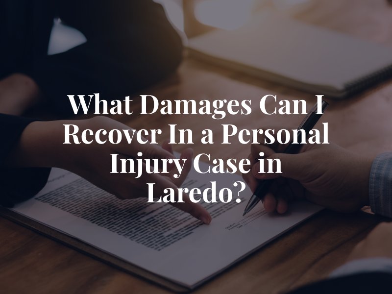 What Damages Can I Recover In a Personal Injury Case in Laredo?